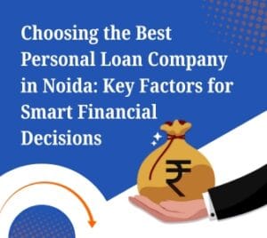 Personal loan process in Noida, featuring quick approval, low-interest rates, and flexible repayment options.